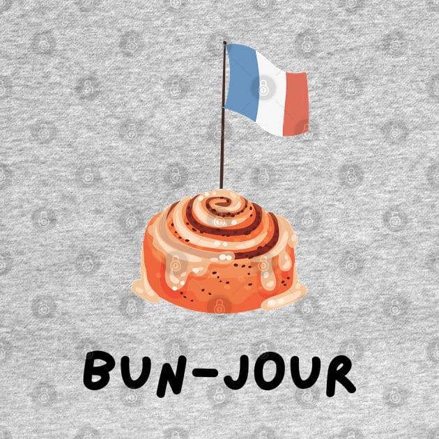 Cute Funny French Shirt Bun-jour Bonour French Flag by Shirts4Bakers